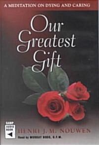 Our Greatest Gift (Cassette)
