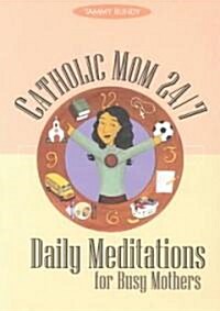 Catholic Mom 24-7 (Paperback)