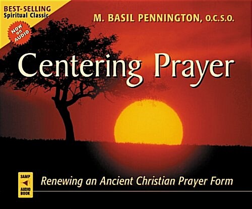 Centering Prayer: Renewing an Ancient Christian Prayer Form (Audio CD)