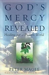 Gods Mercy Revealed: Healing for a Broken World (Paperback)