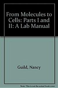 From Molecules to Cells, a Lab Manual (Paperback, 2nd)