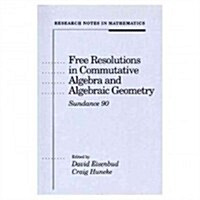 Free Resolutions in Commutative Algebra and Algebraic Geometry (Paperback)