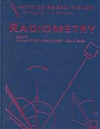 Physics-Based Vision: Principles and Practice: Radiometry, Volume 1 (Hardcover)