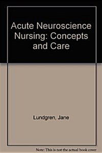 Acute Neuroscience Nursing (Hardcover)