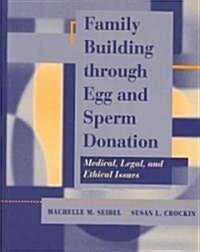 Family Building Through Egg and Sperm Donation (Paperback)