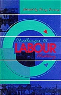 Challenges to Labour History (Paperback)