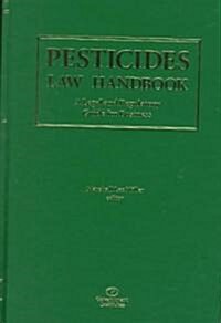 Pesticides Law Handbook: A Legal and Regulatory Guide for Business (Hardcover)