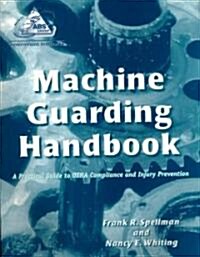 Machine Guarding Handbook: A Practical Guide to OSHA Compliance and Injury Prevention (Paperback)