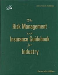 The Risk Management and Insurance Guidebook for Industry (Hardcover)