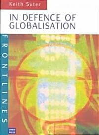 In Defence of Globalisation (Paperback)