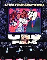 Sydney Underground Movies: Ubu Films 1965-1970 (Paperback)