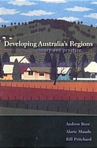 Developing Australias Regions: Theory & Practice (Paperback)