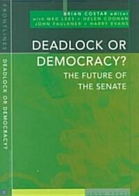 Deadlock or Democracy: The Future of the Senate (Paperback)