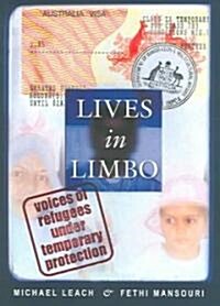Lives in Limbo: Voices of Refugees Under Temporary Protection (Paperback)