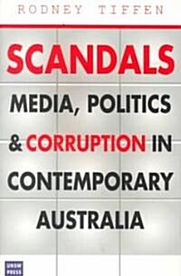 Scandals: Media, Politics and Corruption in Contemporary Australia (Paperback)