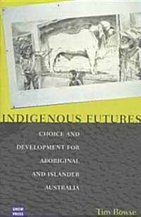 Indigenous Futures (Paperback)