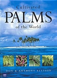 Cultivated Palms of the World (Hardcover)