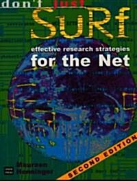 Dont Just Surf: Effective Research Strategies for the Net (Paperback, 2, Revised)