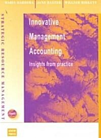 Innovative Management Accounting: Insights from Practice (Hardcover)