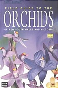 Field Guide to the Orchids of New South Wales and Victoria (Paperback, 2nd, Subsequent)