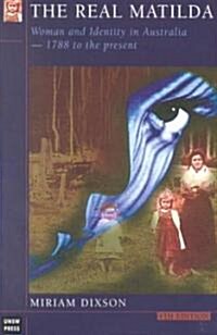 Real Matilda: Woman and Identity in Australia - 1788 to the Present (Paperback, 4, Revised)