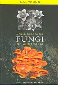 A Field Guide to the Fungi of Australia (Paperback)