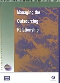 Managing the Outsourcing Relationship (Paperback)