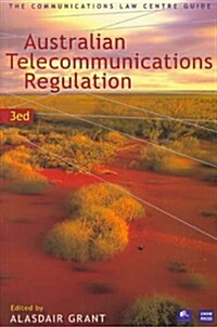 Australian Telecommunications Regulation: The Communication Law Centre Guide (Paperback, 3, Third Edition)