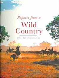 Reports from a wild country: Ethics of decolonisation (Paperback)
