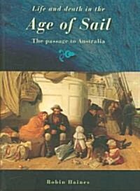 Life and Death in the Age of Sail: The Passage to Australia (Paperback, Revised)