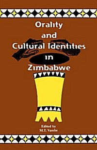 Orality and Cultural Indentities in Zimbabwe (Paperback)