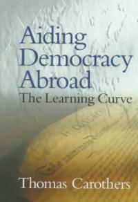 Aiding democracy abroad : the learning curve