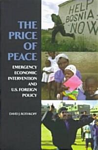 The Price of Peace: Emergency Economic Intervention and U.S. Foreign Policy (Paperback)