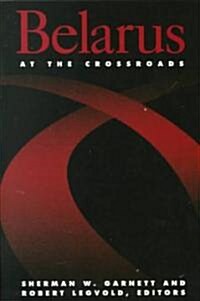 Belarus at the Crossroads (Paperback)