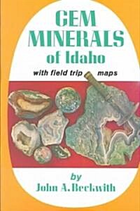 Gem Minerals of Idaho: With Field Trip Maps (Paperback)