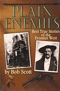 Plain Enemies: Best True Stories of the Frontier West (Paperback)