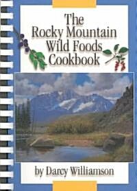 The Rocky Mountain Wild Foods Cookbook (Paperback)