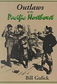 Outlaws of the Pacific Northwest (Paperback)