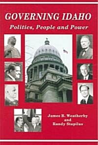 Governing Idaho: Politics, People and Power (Paperback)