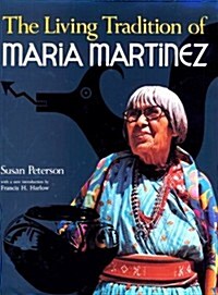 The Living Tradition of Maria Martinez (Paperback)