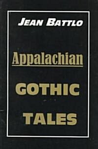 Appalachian Gothic Tales (Paperback)