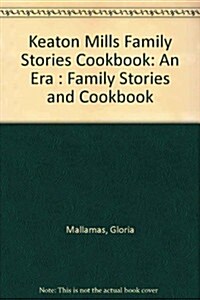 Keaton Mills Family Stories Cookbook (Paperback)