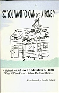 So You Want to Own a Home (Paperback)