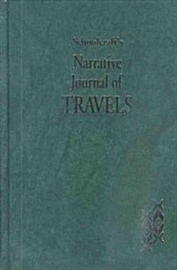 Schoolcrafts Narrative Journal of Travels (Hardcover, 2, Revised)