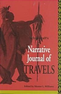 Schoolcrafts Narrative Journal of Travels (Paperback, Revised)