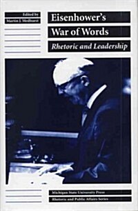Eisenhowers War of Words: Rhetoric and Leadership (Hardcover)