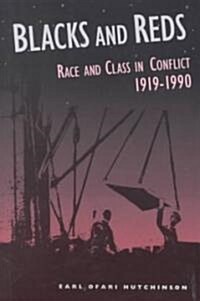 Blacks and Reds: Race and Class in Conflict, 1919-1990 (Hardcover)