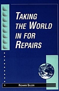 Taking the World in for Repairs (Paperback, REPRINT)