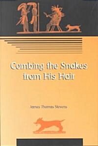 Combing the Snakes from His Hair (Paperback)