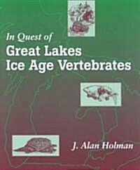 In Quest of Great Lakes Ice Age Vertebrates (Hardcover)